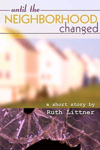Until The Neighborhood Changed【電子書籍】[ Ruth Littner ]