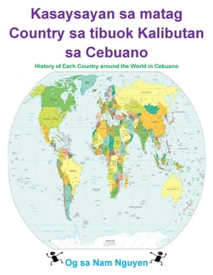 Kasaysayan sa matag Country sa tibuok Kalibutan sa Cebuano