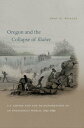 Oregon and the Collapse of Illahee U.S. Empire and the Transformation of an Indigenous World, 1792-1859【電子書籍】 Gray H. Whaley