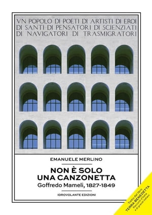 Non ? solo una canzonetta Goffredo Mameli, 1827-1849