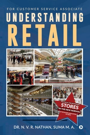 Understanding Retail For Customer Service Associate【電子書籍】[ Dr. N. V. R. Nathan ]