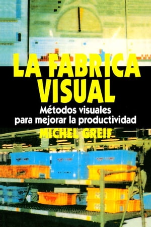 La F?brica Visual Metodos Visuales para Mejorar la Productividad