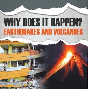 Why Does It Happen?: Earthquakes and Volcanoes