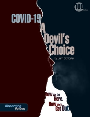 COVID-19: A Devil's Choice How We Got Here. How 