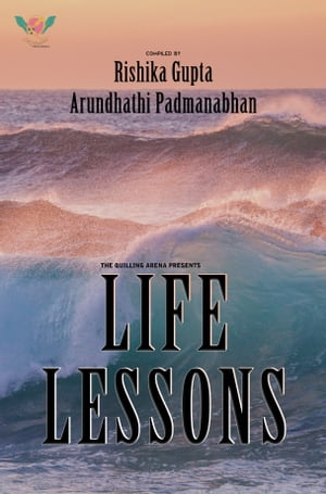 life lessons【電子書籍】[ Rishika Gupta , Arundhathi Padmanabhan ]
