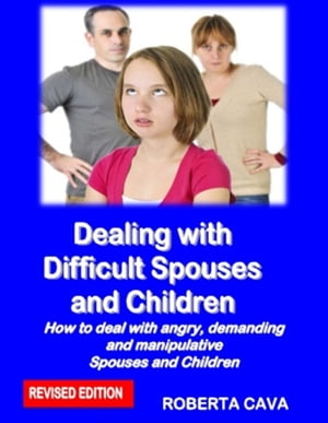 Dealing with Difficult Spouses and Children