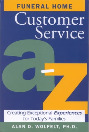 Funeral Home Customer Service A–Z