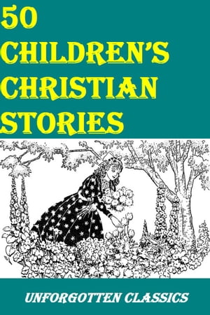 50 Children’s Christian Stories