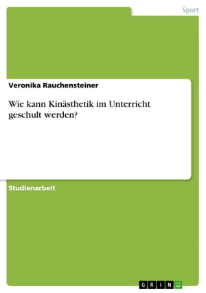 Wie kann Kinästhetik im Unterricht geschult werden?