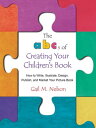 ŷKoboŻҽҥȥ㤨The ABC's of Creating Your Children's Book: How to Write, Illustrate, Design, Publish, and Market Your Picture BookŻҽҡ[ Gail Nelson ]פβǤʤ320ߤˤʤޤ