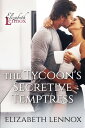 The Tycoon 039 s Secretive Temptress Brant【電子書籍】 Elizabeth Lennox