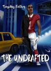 The Undrafted HiSTORY: An Athlete's Journey Through Athletics and Life After【電子書籍】[ Timothy Felton ]