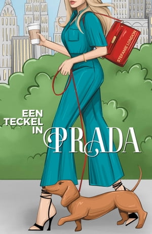 Een teckel in Prada【電子書籍】[ Stefanie London ]