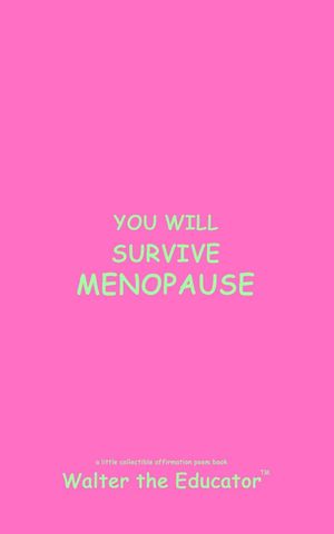 YOU WILL SURVIVE MENOPAUSE