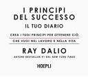 I principi del successo. Il tuo diario Crea i tuoi principi per ottenere ci? che vuoi nel lavoro e nella vita