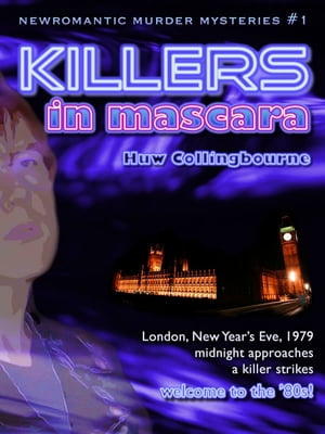 Killers In Mascara【電子書籍】[ Huw Collingbourne ]