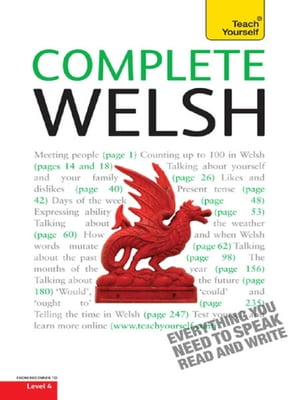 Complete Welsh Beginner to Intermediate Book and Audio Course Learn to Read, Write, Speak and Understand a New Language with Teach Yourself【電子書籍】[ Christine Jones ]