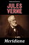 Meridiana: The Adventures of Three Englishmen and Three Russians in Southern Africa by Jules VerneŻҽҡ[ Jules Verne ]