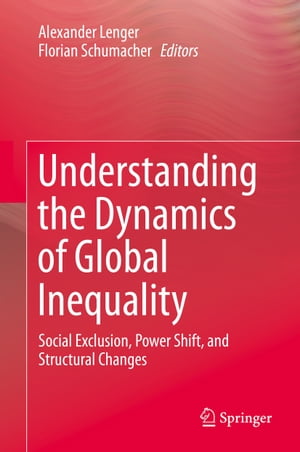 ŷKoboŻҽҥȥ㤨Understanding the Dynamics of Global Inequality Social Exclusion, Power Shift, and Structural ChangesŻҽҡۡפβǤʤ6,076ߤˤʤޤ