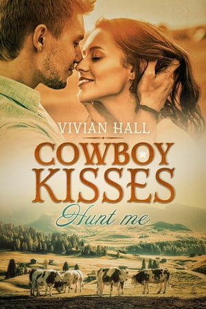 Cowboy Kisses - Hunt me【電子書籍】[ Vivia