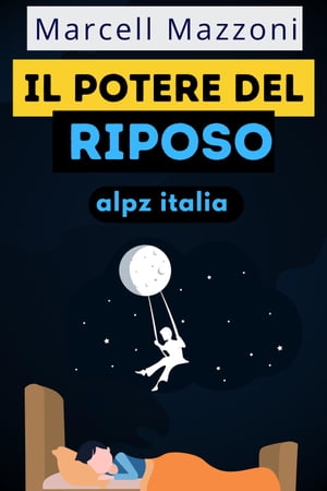 Il Potere Del Riposo【電子書籍】[ Alpz Ita
