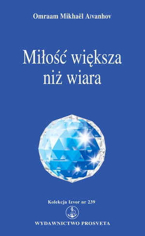 Mi?o?? wi?ksza ni? wiaraŻҽҡ[ Omraam Mikha?l A?vanhov ]