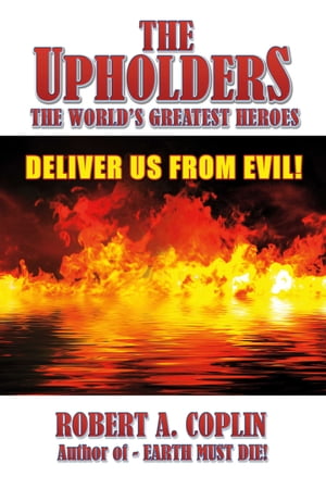 The Upholders: The World's Greatest Heroes