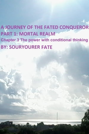 ŷKoboŻҽҥȥ㤨A Journey of the Fated Conqueror Part 1 Mortal Realm Chapter 3 the Power with Conditional ThinkingŻҽҡ[ Souryourer Fate ]פβǤʤ113ߤˤʤޤ