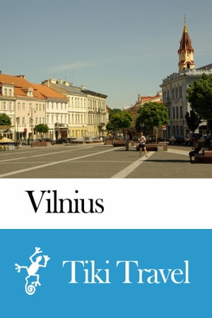 Vilnius (Lithuania) Travel Guide - Tiki Travel