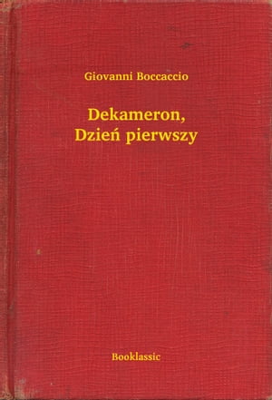 Dekameron, Dzie? pierwszyŻҽҡ[ Giovanni Boccaccio ]