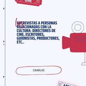 Entrevistas a personas relacionadas con la cultura: Directores de cine, escritores, guionistas, productores, etc..