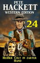 Hei er Colt in zarter Hand: Pete Hackett Western Edition 24【電子書籍】 Pete Hackett