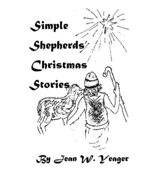 Simple Shepherds' Christmas StoriesŻҽҡ[ Jean W. Yeager ]