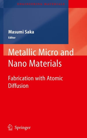 Metallic Micro and Nano Materials