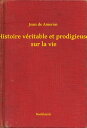 Histoire v?ritable et prodigieuse sur la vie【