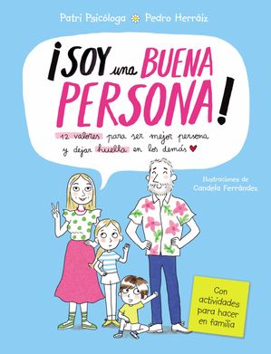 Soy una buena persona. 12 valores para ser mejor persona y dejar huella en los dem?s Con actividades para hacer en familia【電子書籍】[ Pedro Herr?iz ]