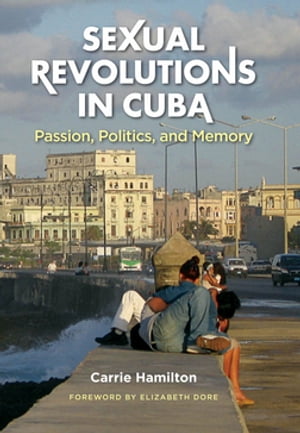 Sexual Revolutions in Cuba