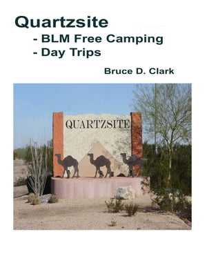 Quartzsite -BLM Free Camping - Day Trips