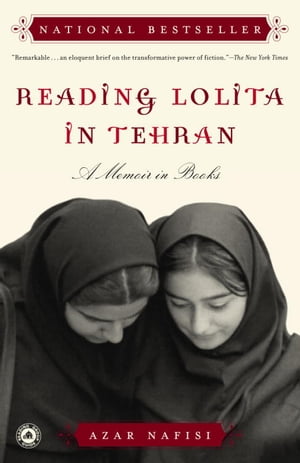 Reading Lolita in Tehran A Memoir in Books【電子書籍】 Azar Nafisi