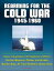 Rearming for the Cold War 1945-1960: History of Acquisition in the Department of Defense - Nuclear Weapons, Missiles and Rockets, Nuclear Navy, Air Force Bombers, Atomic Army