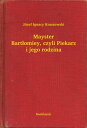 ŷKoboŻҽҥȥ㤨Mayster Bart?omiey, czyli Piekarz i jego rodzinaŻҽҡ[ J?zef Ignacy Kraszewski ]פβǤʤ50ߤˤʤޤ