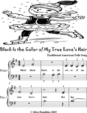 Black Is the Color of My True Love's Hair Beginner Piano Sheet Music