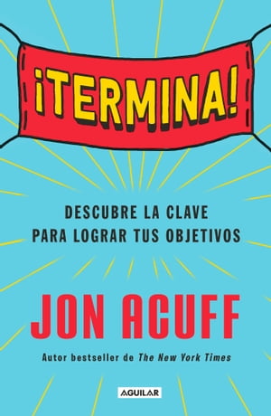 ?Termina! Descubre la clave para lograr tus objetivos【電子書籍】[ Jon Acuff ]