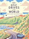 Lonely Planet Epic Drives of the World【電子書籍】 Lonely Planet