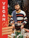 Vegan Christmas Over 70 Amazing Vegan Recipes fo