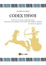 ŷKoboŻҽҥȥ㤨Codex YHWHŻҽҡ[ Alessandro De Angelis ]פβǤʤ1,334ߤˤʤޤ