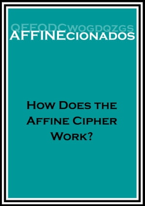 How Does the Affine Cipher Work