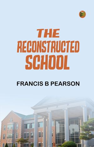 ŷKoboŻҽҥȥ㤨The Reconstructed SchoolŻҽҡ[ Francis B Pearson ]פβǤʤ158ߤˤʤޤ