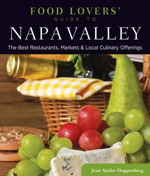 ŷKoboŻҽҥȥ㤨Food Lovers' Guide to? Napa Valley The Best Restaurants, Markets & Local Culinary OfferingsŻҽҡ[ Jean Doppenberg ]פβǤʤ1,598ߤˤʤޤ