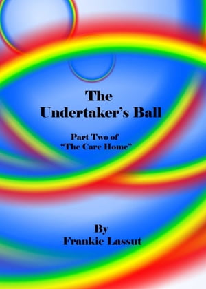 The Undertaker's Ball. Part two of 'The Care Home'